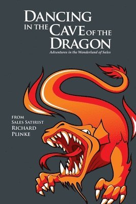 Dancing in the Cave of the Dragon: Adventures in the Wonderland of Sales 1
