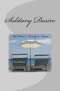 bokomslag Solitary Desire: One Woman's Journey to France