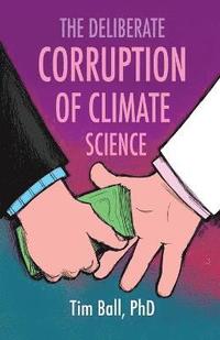 bokomslag The Deliberate Corruption of Climate Science