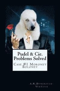 A. R. Donenfeld-Vernoux - Pudel & Cie. Problems Solved: Case #1: Moroney Baloney, Häftad