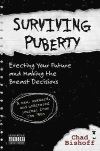 bokomslag Surviving Puberty: Erecting Your Future and Making the Breast Decisions