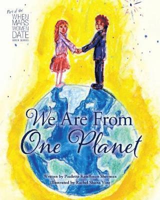 We Are From One Planet 1
