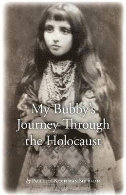 My Bubby's Journey Through the Holocaust 1