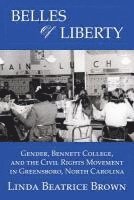 bokomslag Belles of Liberty: Gender, Bennett College And The Civil Rights Movement