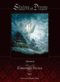 bokomslag Shadows and Dreams-The Art of Christophe Vacher Vol 1