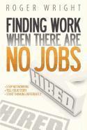 Roger Wright - Finding Work When There Are No Jobs, Häftad
