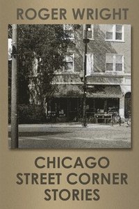 bokomslag Chicago Street Corner Stories