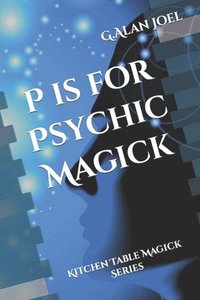 bokomslag P is for Psychic Magick