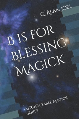 G Alan Joel, G. Alan Joel - B is for Blessing Magick, Häftad