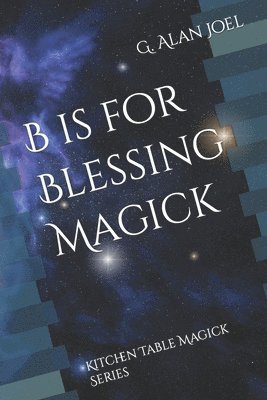 B is for Blessing Magick 1