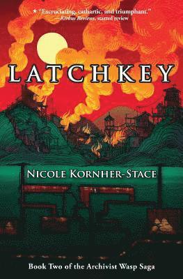 Nicole Kornher-Stace - Latchkey, Häftad