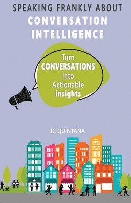 bokomslag Speaking Frankly About Conversation Intelligence