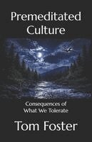 Tom Foster - Premeditated Culture, Häftad