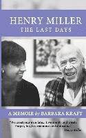 bokomslag Henry Miller: The Last Days: A Memoir
