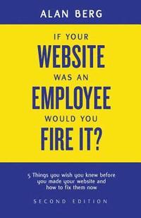 bokomslag If your website was an employee, would you fire it?