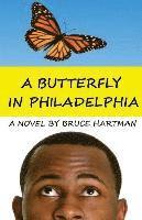 Bruce Hartman - A Butterfly in Philadelphia, Häftad