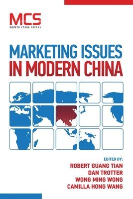 Robert Guang Tian, Dan Trotter - Marketing Issues in Modern China, Häftad