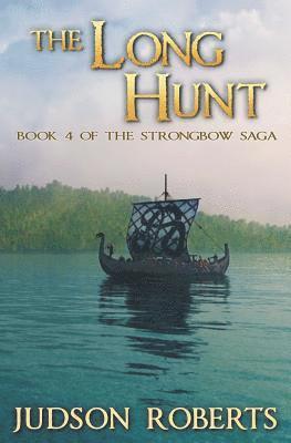The Long Hunt: Book 4 of The Strongbow Saga 1