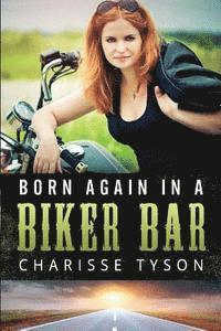 bokomslag Born Again in a Biker Bar: A Memoir