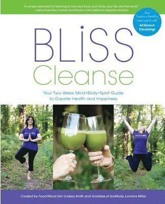 Bliss Cleanse: Your Two-Week Guide to Greater Health and Happiness 1