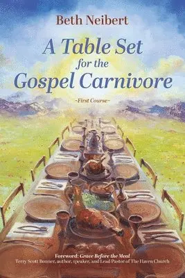 Beth Neibert - Table Set for the Gospel Carnivore, Häftad. Tillgänglighet: Lägg i varukorg