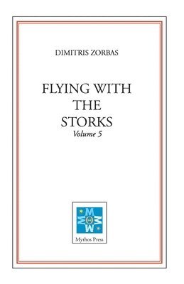 Dimitris Zorbas - Flying with the Storks (Volume 5), Häftad