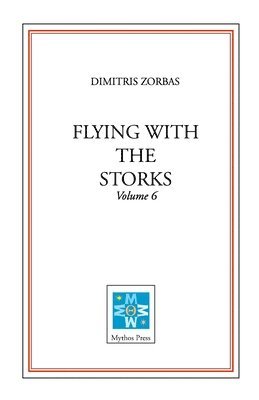 Dimitris Zorbas - Flying with the Storks (Volume 6), Häftad