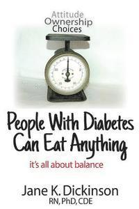 bokomslag People With Diabetes Can Eat Anything: it's all about balance