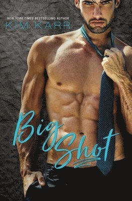 bokomslag Big Shot: A Second Chance Standalone Romance