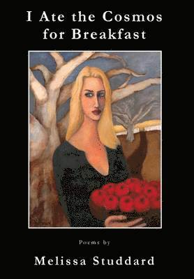 Melissa Studdard, Ron Starbuck - I Ate the Cosmos for Breakfast, Inbunden
