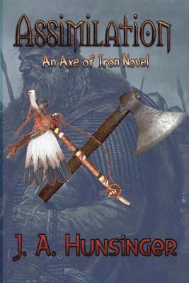 bokomslag Assimilation: An Axe of Iron Novel