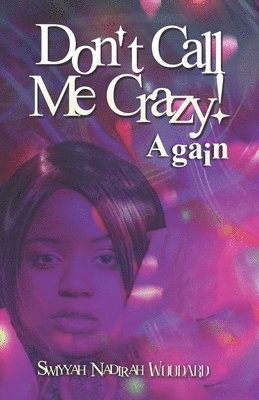 Don't Call Me Crazy! Again