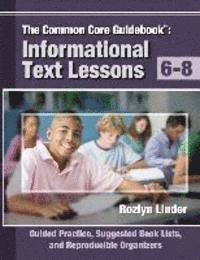 bokomslag The Common Core Guidebook, 6-8: Informational Text Lessons, Guided Practice, Suggested Book Lists, and Reproducible Organizers