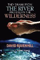 David Ravenhill - They Drank from the River and Died in the Wilderness, Häftad