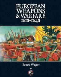 bokomslag European Weapons and Warfare 1618 - 1648