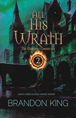 All His Wrath: Book Two of The Gargoyle Chronicles