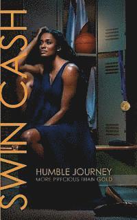 Swin Cash - Humble Journey: More Precious Than Gold, Häftad