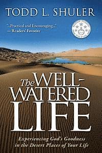 bokomslag The Well-Watered Life: Experiencing God's Goodness in the Desert Places of Your Life