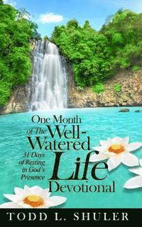 bokomslag One Month of The Well-Watered Life Devotional: 31 Days of Resting in God's Presence