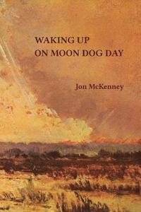 bokomslag Waking up on Moon Dog Day