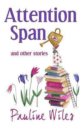 Attention Span: and other stories 1