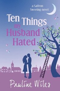 bokomslag Ten Things My Husband Hated: a Saffron Sweeting novel