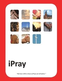 bokomslag iPray: A simple Prayer book for- Ministry, Mercy and Multiplication