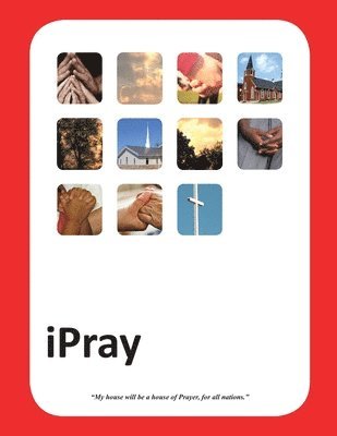 bokomslag iPray: A simple Prayer book for- Ministry, Mercy and Multiplication