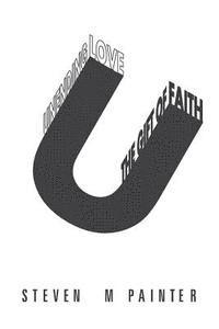 Steven M. Painter - Unending Love: The Gift of Faith, Häftad