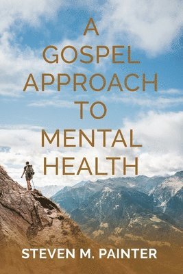 A Gospel Approach to Mental Health