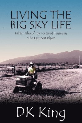 Living The Big Sky Life 1