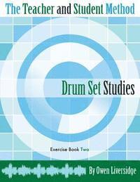 bokomslag The Teacher and Student Method Drum Set Studies Exercise Book Two