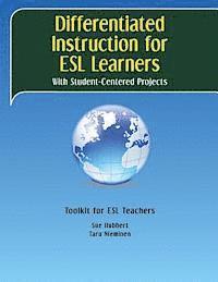 bokomslag Differentiated Instruction for ESL Learners: With Student-Centered Projects