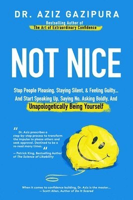 bokomslag Not Nice: Stop People Pleasing, Staying Silent, & Feeling Guilty... And Start Speaking Up, Saying No, Asking Boldly, And Unapologetically Being Yourse